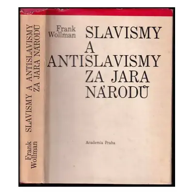 Slavismy a antislavismy za jara národů - Frank Wollman (1968, Academia)