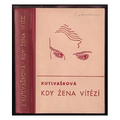 Kdy žena vítězí : román - Jelizaveta Kutlvašrová (1936, A. Neubert)