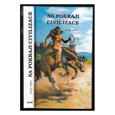 Na pokraji civilizace - Zane Grey (1997, Návrat)