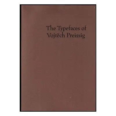 The typefaces of Vojtěch Preissig - Otakar Karlas (2009, Academy of Arts, Architecture and Desig