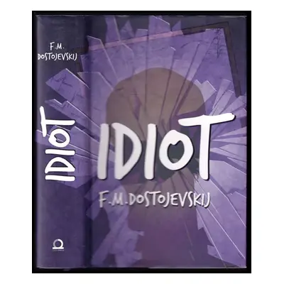 Idiot - Fedor Michajlovič Dostojevskij (2014, Dobrovský s.r.o)