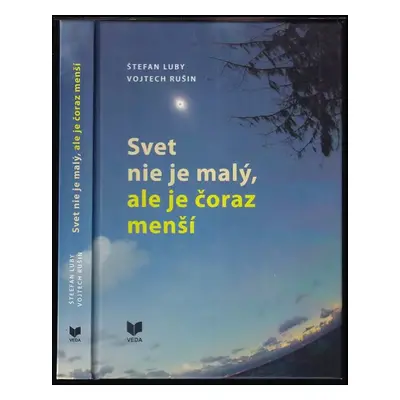 Svet nie je malý, ale je čoraz menší - Vojtech Rušin, Štefan Luby (2019, Veda)