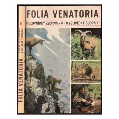 Folia venatoria : Poľovnícky zborník = Myslivecký sborník - 8 (1978, Federálny výbor poľovníckyc