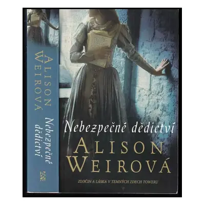 Nebezpečné dědictví - Alison Weir (2013, BB art)