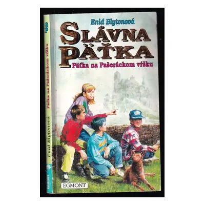 Slávna päťka : Päťka na Pašeráckom vŕšku - 4 - Enid Blyton (1993, Egmont Neografia)