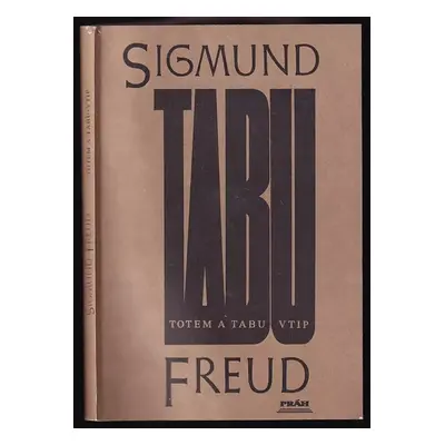 Totem a tabu ; Vtip a jeho vztah k nevědomí : (teoretická část) - Sigmund Freud (1991, Práh)