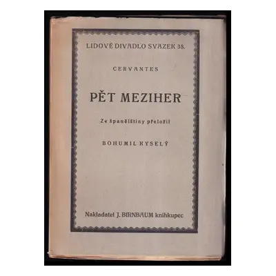 Pět meziher - Miguel de Cervantes Saavedra, Bohumil Kyselý (1900, Jos. Birnbaum)