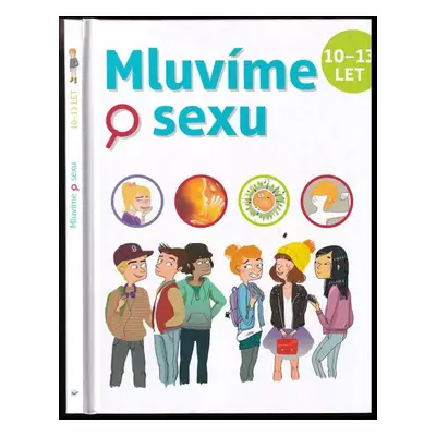 Mluvíme o sexu : 10-13 let - Christiane Verdoux, Jacqueline Kahn-Nathan, Jean Cohen (2018, Svojt