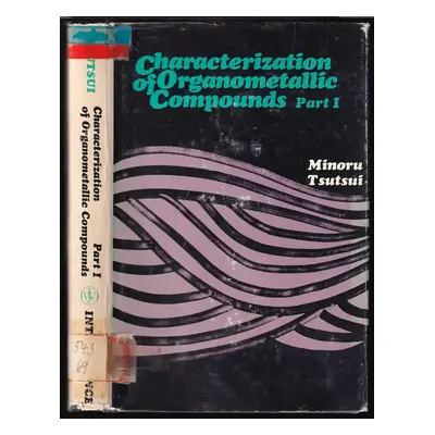 Characterization of Organometallic Compounds - Minoru Tsutsui (1969, Interscience Publishers)