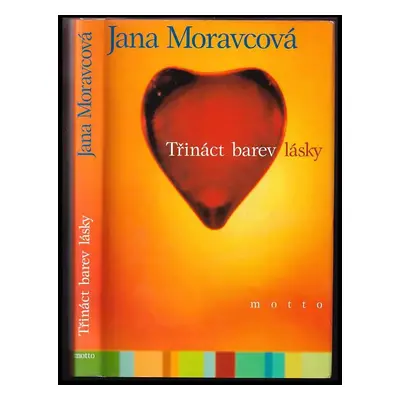 Třináct barev lásky - Jana Moravcová (2000, Motto)