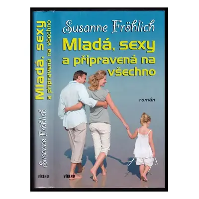 Mladá, sexy a připravená na všechno - Susanne Fröhlich (2010, Víkend)