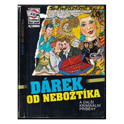 Dárek od nebožtíka a další kriminální příběhy (2004, Pražská vydavatelská společnost)