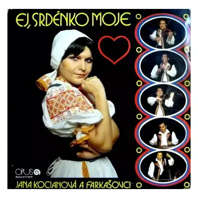 Ej, Srdénko Moje - Jana Kocianová, Farkašovci (1977, Opus)