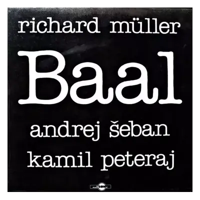 Baal - Kamil Peteraj, Richard Müller, Andrej Šeban (1991, Multisonic)