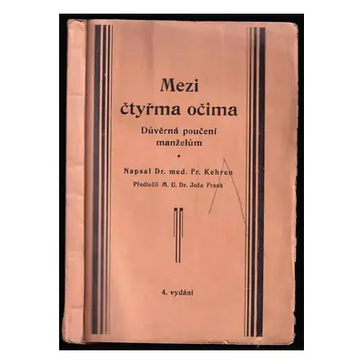 Mezi čtyřma očima : Důvěrná poučení manželům - Franz Kehren (1926, Buchsbaum)