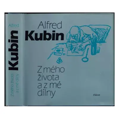 Z mého života a z mé dílny : Alfred Kubin; úv. nap. Ludvík Kunder; z něm. orig. přel., uspoř. F.