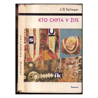 Kto chytá v žite - J. D Salinger (1964, Smena)