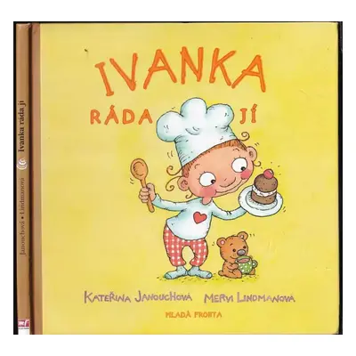 Ivanka ráda jí - Katerina Janouch (2010, Mladá fronta)