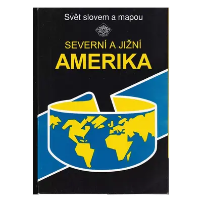 Svět slovem a mapou : Severní a Jižní Amerika - 3. díl (1997, Vojenský zeměpisný ústav)