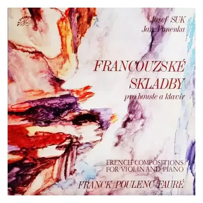 Francouzské Skladby Pro Housle A Klavír = French Compositions For Violin And Piano - Josef Suk, 