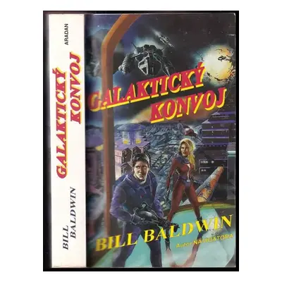 Galaktický konvoj - Bill Baldwin (1995, Aradan)