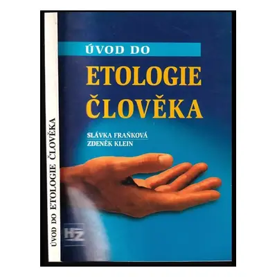 Úvod do etologie člověka - Slávka Fraňková, Zdeněk Klein (1997, HZ)