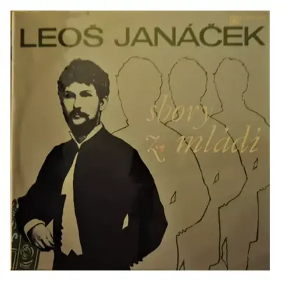 Sbory Z Mládí - Leoš Janáček (1975, Panton)