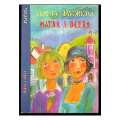 Matka a dcera - Vlasta Javořická (1995, Blok)