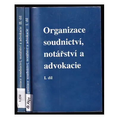 Organizace soudnictví, notářství a advokacie 1. + 2. díl - Ilona Schelleová, Jaruška Stavinohová