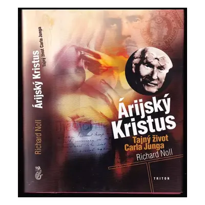 Árijský Kristus : tajný život Carla Junga - Richard Noll (2001, Triton)