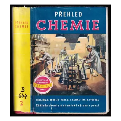 Přehled chemie a chemické technologie - Karel Andrlík (1950, Práce)