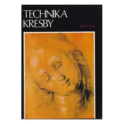 Technika kresby : Karel Teissig; obr. mat. vybr. Jana Brabcová - Karel Teissig (1986, Artia)