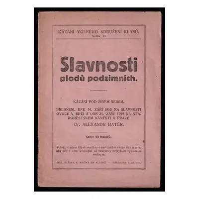 Slavnosti plodů podzimních : kázání pod širým nebem - Alexandr Batěk (1919, A. Batěk)