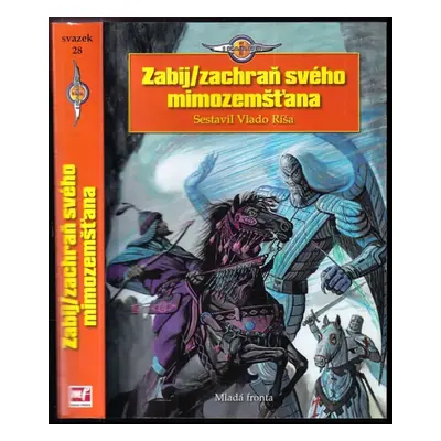 Zabij/zachraň svého mimozemšťana : zachraň svého mimozemšťana (2010, Mladá fronta)