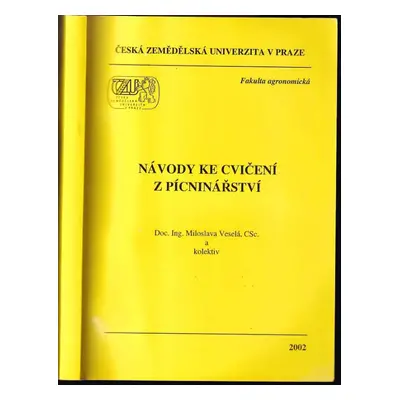 Návody ke cvičení z pícninářství - Miloslava Veselá (2002, Česká zemědělská univerzita, Fakulta 