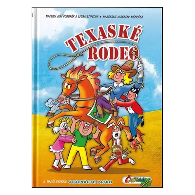 Texaské rodeo ; a další příběh Jedenácté patro - Ljuba Štíplová, Jiří Poborák (2011, Čtyřlístek)