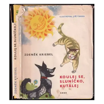 Koulej se, sluníčko, kutálej - Jitka Bodláková, Zdeněk Kriebel (1961, Státní nakladatelství děts