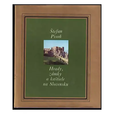 Hrady, zámky a kaštiele na Slovensku - Štefan Pisoň (1977, Osveta)