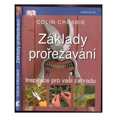 Základy prořezávání - Colin Crosbie (2008, Knižní klub)