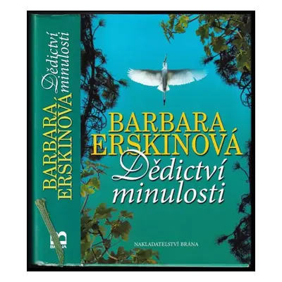 Dědictví minulosti - Barbara Erskine (2010, Brána)