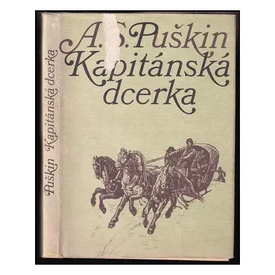 Kapitánská dcerka ; translation Bohumil Mathesius ; illustrations Václav Fiala - Aleksandr Serge