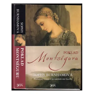 Poklad Montséguru : historický román - Sophy Burnham (2004, Dita)