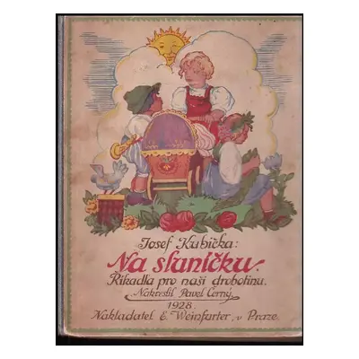 Na sluníčku : řikadla pro naši drobotinu - Josef Kubička (1928, E. Weinfurter)