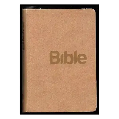 Bible : překlad 21. století (2009, Biblion)