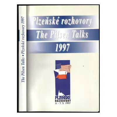 Plzeňské hovory The Pilsen Talks (1997, Ústav mezinárodních vztahů)