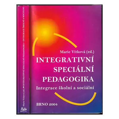 Integrativní speciální pedagogika : integrace školní a sociální (2004, Paido)