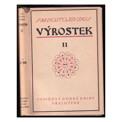 Výrostek : Díl 2 - Fedor Michajlovič Dostojevskij (1916, F. Topič)