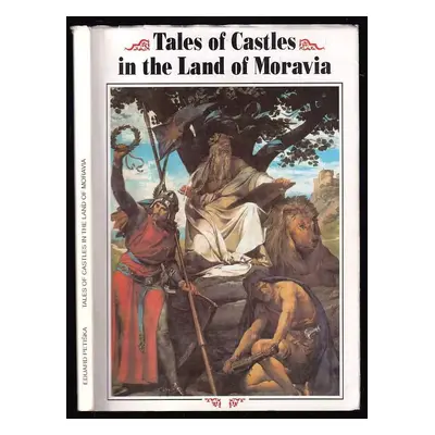 Tales of castles in the land of Moravia - Eduard Petiška (1995, Martin)