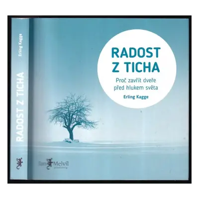 Radost z ticha : proč zavřít dveře před hlukem světa - Erling Kagge (2018, Jan Melvil Publishing