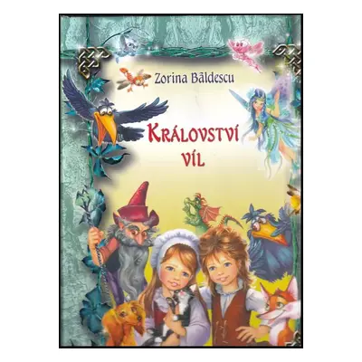 Království víl - Zorina Băldescu (2015, Slovart Plus)